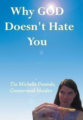 Why God Doesn't Hate You(English, Hardcover, Pesando Tia Michelle)
