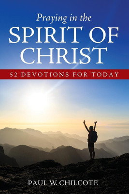 Praying in the Spirit of Christ(English, Paperback, Chilcote Paul W PhD)