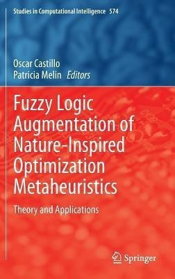 Fuzzy Logic Augmentation of Nature-Inspired Optimization Metaheuristics(English, Hardcover, unknown)