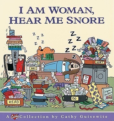 I am Woman, Hear Me Snore(English, Paperback, Guisewite Cathy)