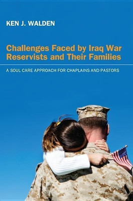 Challenges Faced by Iraq War Reservists and Their Families(English, Hardcover, Walden Ken J)