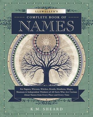 Llewellyn's Complete Book of Names(English, Paperback, Sheard K. M.)