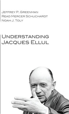 Understanding Jacques Ellul(English, Hardcover, Greenman Jeffrey P Ph.D.)