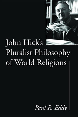 John Hick's Pluralist Philosophy of World Religions(English, Paperback, Eddy Paul R)