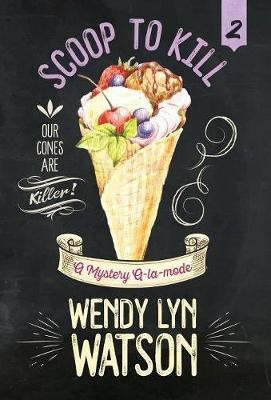 Scoop to Kill(English, Hardcover, Watson Wendy Lyn)