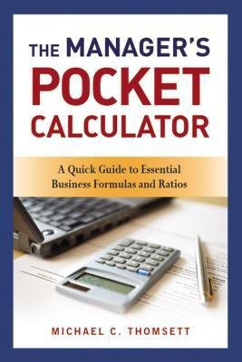 The Managers Pocket Calculator: A Quick Guide to Essential Business Formulas and Ratios 1st  Edition(English, Paperback, Thomsett Michael)