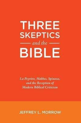 Three Skeptics and the Bible(English, Paperback, Morrow Jeffrey L)