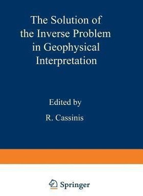 The Solution of the Inverse Problem in Geophysical Interpretation(English, Paperback, unknown)