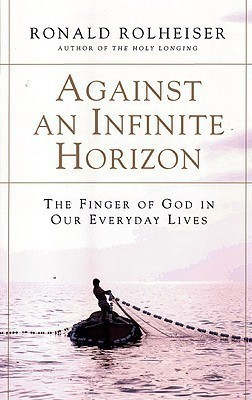 Against an Infinite Horizon(English, Paperback, Rolheiser Ronald)