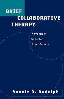 Brief Collaborative Therapy(English, Paperback, Rudolph Bonnie)