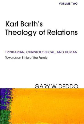 Karl Barth's Theology of Relations, Volume 2(English, Paperback, Deddo Gary)