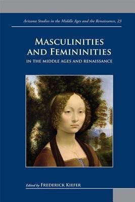 Masculinities and Femininities in the Middle Ages and Renaissance(English, Hardcover, unknown)