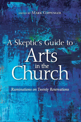 A Skeptic's Guide to Arts in the Church(English, Paperback, unknown)