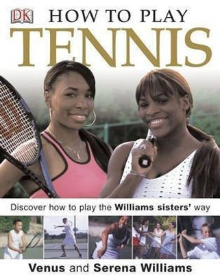 How to Play Tennis(English, Hardcover, Williams Venus)