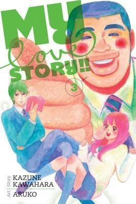 My Love Story!!, Vol. 3(English, Paperback, Kawahara Kazune)