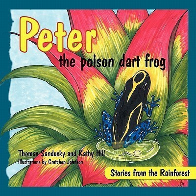 Peter the poison dart frog, Stories of the Rainforest(English, Paperback, Sandusky Thomas)