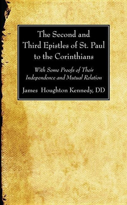 The Second and Third Epistles of St. Paul to the Corinthians(English, Hardcover, Kennedy James Houghton D D)