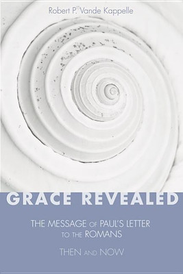 Grace Revealed(English, Paperback, Vande Kappelle Robert P)