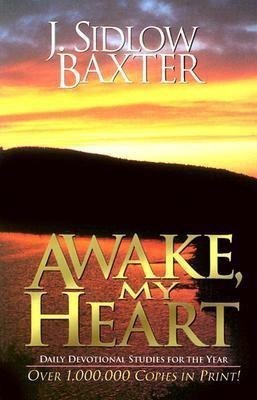 Awake, My Heart - Daily Devotional Studies for the Year(English, Paperback, Baxter J. Sidlow)