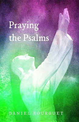 Praying the Psalms(English, Hardcover, Bourguet Daniel)