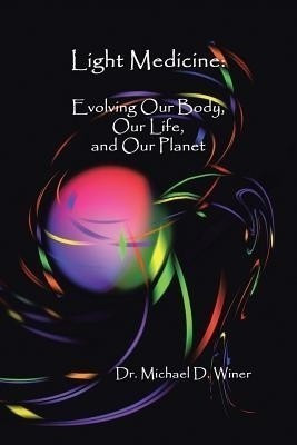 Light Medicine(English, Paperback, Winer Michael D Dr)