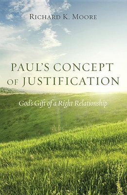 Paul's Concept of Justification(English, Paperback, Moore Richard Kingsley)