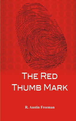 The Red Thumb Mark(English, Paperback, Freeman R. Austin)
