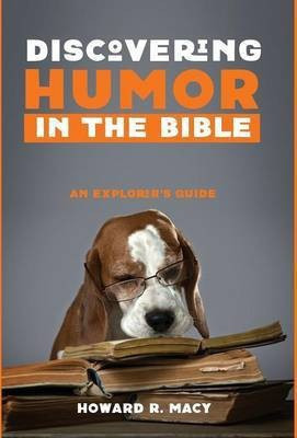 Discovering Humor in the Bible(English, Hardcover, Macy Howard R)