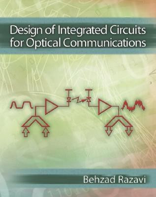 Design of Integrated Circuits for Optical Communications(English, Hardcover, Razavi Behzad)