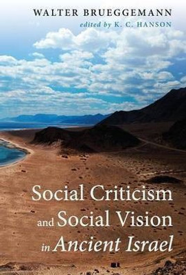 Social Criticism and Social Vision in Ancient Israel(English, Paperback, Brueggemann Walter)
