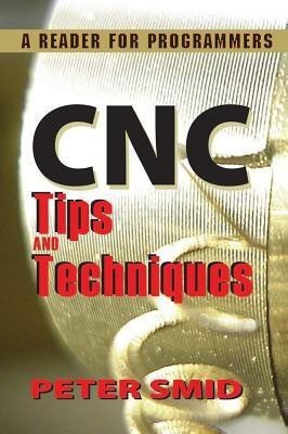 CNC Tips and Techniques(English, Paperback, Smid Peter)