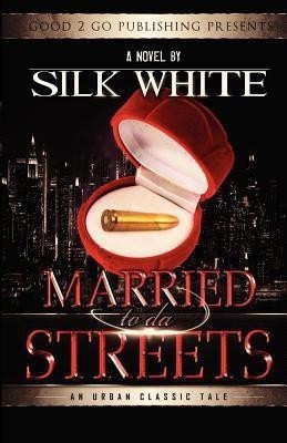 Married to Da Streets(English, Paperback, Silk White)