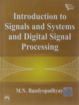 Introduction to Signals and Systems and Digital Signal Processing(English, Paperback, Bandyopadhyay M. N.)