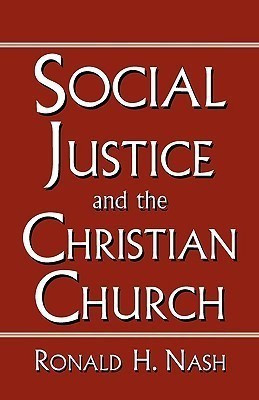Social Justice and the Christian Church(English, Paperback, Nash Ronald)