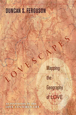 Lovescapes, Mapping the Geography of Love(English, Hardcover, Ferguson Duncan S)