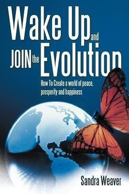Wake Up and Join the Evolution(English, Paperback, Weaver Sandra)