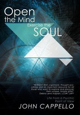 Open the Mind Exercise the Soul(English, Hardcover, Cappello John)