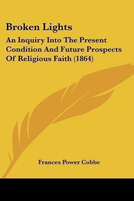 Broken Lights(English, Paperback, Cobbe Frances Power)