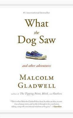 What the Dog Saw(English, Paperback, Gladwell Malcolm)