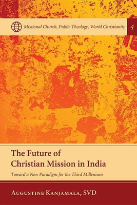 The Future of Christian Mission in India(English, Hardcover, Kanjamala Augustine)