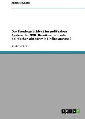 Der Bundespraesident im politischen System der BRD(German, Paperback, Hundler Andreas)