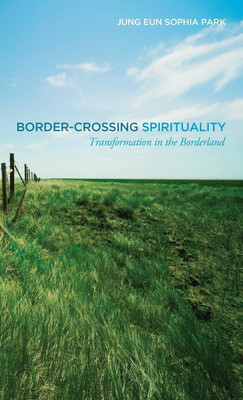 Border-Crossing Spirituality(English, Hardcover, Park Jung Eun Sophia)