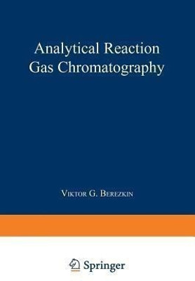 Analytical Reaction Gas Chromatography(English, Paperback, Berezkin Viktor G.)