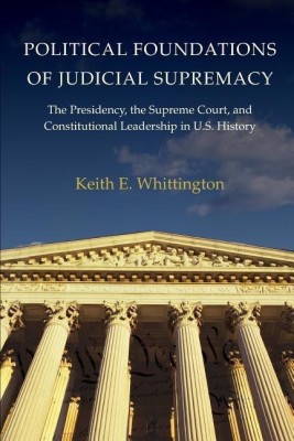 Political Foundations of Judicial Supremacy(English, Paperback, Whittington Keith E.)