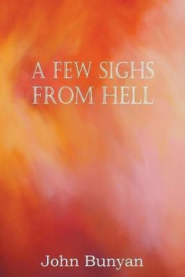 A Few Sighs from Hell(English, Paperback, Bunyan John)