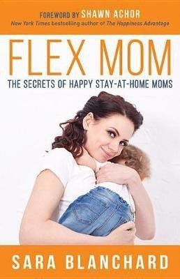 Flex Mom(English, Paperback, Blanchard Sara)