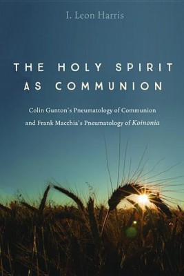 The Holy Spirit as Communion(English, Hardcover, Harris I Leon)