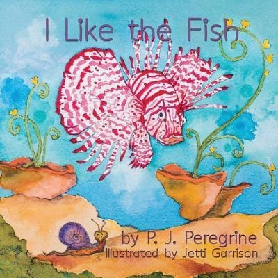 I Like the Fish(English, Paperback, Peregrine P J)
