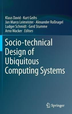 Socio-technical Design of Ubiquitous Computing Systems(English, Hardcover, unknown)