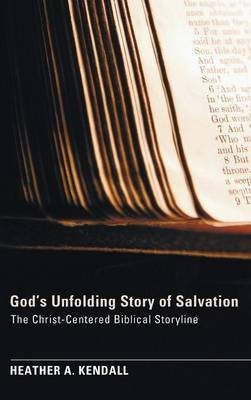 God's Unfolding Story of Salvation(English, Hardcover, Kendall Heather A)